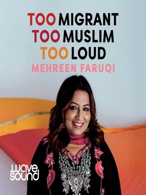 cover image of Too Migrant, Too Muslim, Too Loud